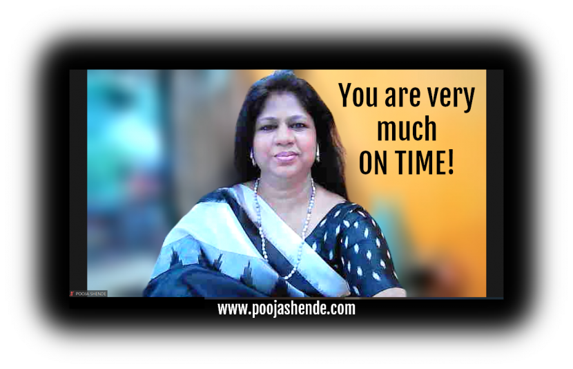 You are very much ON TIME!